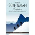 What Nehemiah teaches us about Spiritual Leadership?