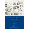 Self-Conscious Realism: Metafiction and the Nineteenth-Century Russian Novel