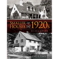 Smaller Houses of the 1920s: 55 Examples