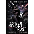 Broken Trust: A Dark High School Romance