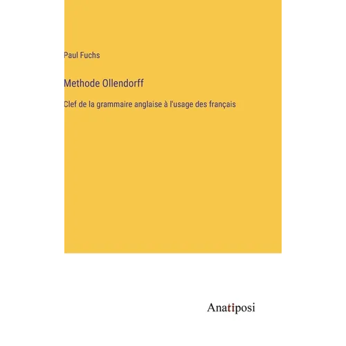Methode Ollendorff: Clef de la grammaire anglaise à l'usage des français