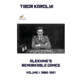 Alekhine's Remarkable Games - Volume I: 1902-1921