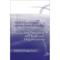 Global Governance and the Quest for Justice - Volume I: International and Regional Organisations