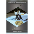 Gather up the Fragments: The poetry of Shelby Scott