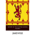 History of the Scottish Nation: Volume I