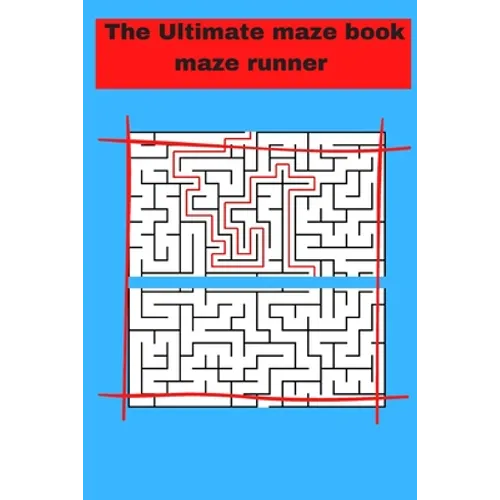The Ultimate maze book maze runner: ultimate puzzle games mind games book ......train your brain with healthy games puzzles