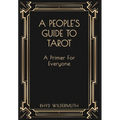 A People's Guide to Tarot: A Primer for Everyone