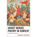 Soviet Heroic Poetry in Context: Folklore or Fakelore