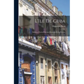 L'Ile de Cuba: Santiago, Puerto, Principe, Matanzas et la Havane