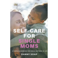Self-care For Single Moms