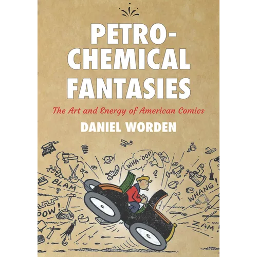Petrochemical Fantasies: The Art and Energy of American Comics