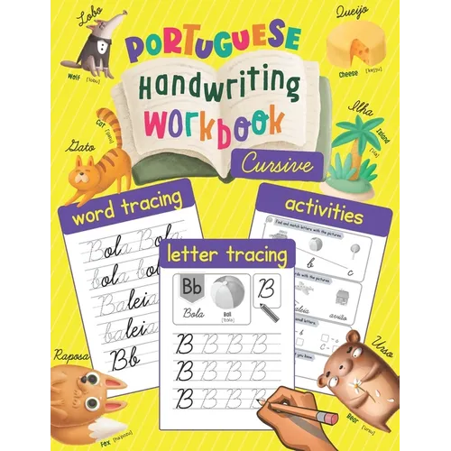 Portuguese Handwriting Workbook: Cursive: Trace & Learn to Write Portuguese - Lots of Portuguese Letter Tracing, Word Tracing, and other Activities fo