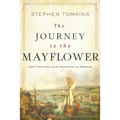 The Journey to the Mayflower: God's Outlaws and the Invention of Freedom