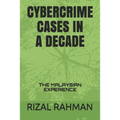 Cybercrime Cases in a Decade: The Malaysian Experience