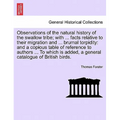 Observations of the Natural History of the Swallow Tribe; With ... Facts Relative to Their Migration and ... Brumal Torpidity: And a Copious Table of