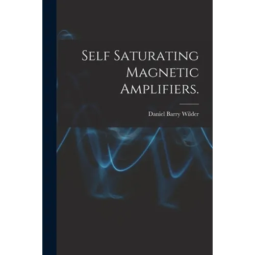 Self Saturating Magnetic Amplifiers.
