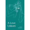 A Love Unborn