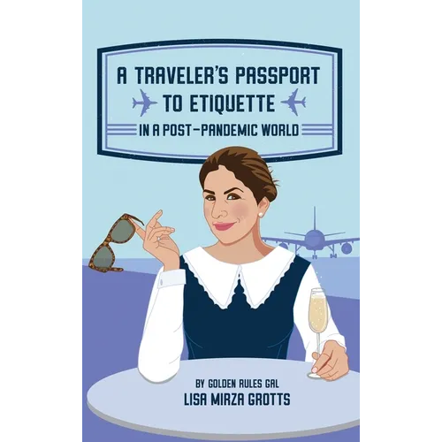 A Traveler's Passport to Etiquette in a Post-Pandemic World
