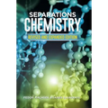 Separations Chemistry: Revised and Expanded Edition