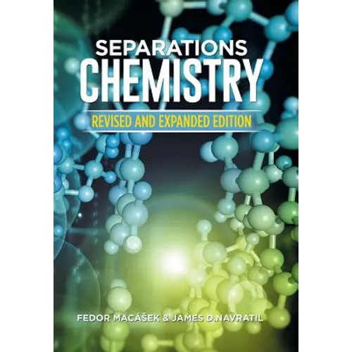 Separations Chemistry: Revised and Expanded Edition