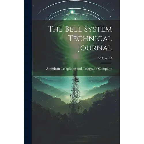 The Bell System Technical Journal; Volume 27