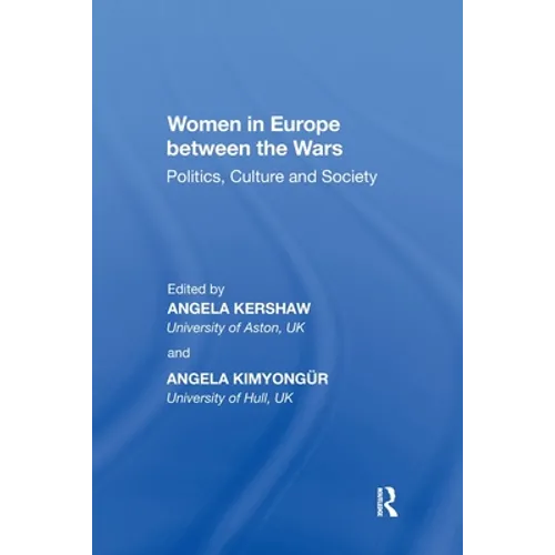 Women in Europe between the Wars: Politics, Culture and Society