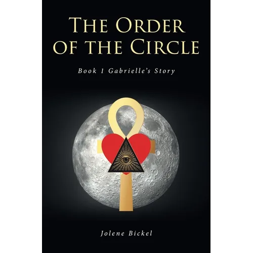 The Order of the Circle: Book 1 Gabrielle's Story