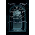 Gaius Caligula's Reign, Personality and Friendship with M. Julius Agrippa I