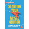 Starting Your Messy Church: A beginner's guide for churches
