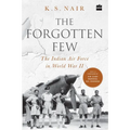 The Forgotten Few; The Indian Air Force's Contribution in the Second World War