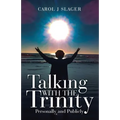 Talking with the Trinity: Personally and Publicly