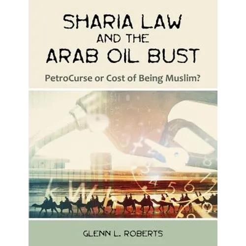 Sharia Law and the Arab Oil Bust: PetroCurse or Cost of Being Muslim?