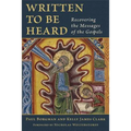 Written to Be Heard: Recovering the Messages of the Gospels