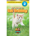 My Guide to Cat Training: Speak to Your Pet (Engaging Readers, Level 2)