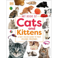 My Book of Cats and Kittens: A Fact-Filled Guide to Your Feline Friends