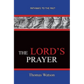 The Lord's Prayer - Thomas Watson: Pathways To The Past