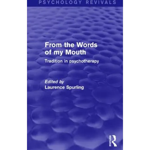 From the Words of my Mouth (Psychology Revivals): Tradition in Psychotherapy