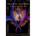 Dragon Masters: Book 2 of the Eumetadotos Series