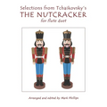 Selections from Tchaikovsky's THE NUTCRACKER for flute duet