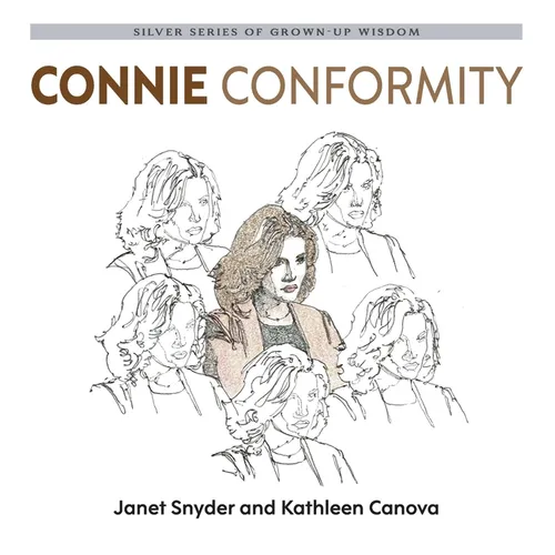 Connie Conformity: Silver Series of Grown-Up Wisdom