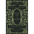 What Do I Know?: Essential Essays