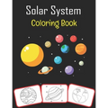 Solar System Coloring Book: Color and learn with fun. Solar System pictures, coloring and learning book with fun for kids (70 Pages, at least 35 S