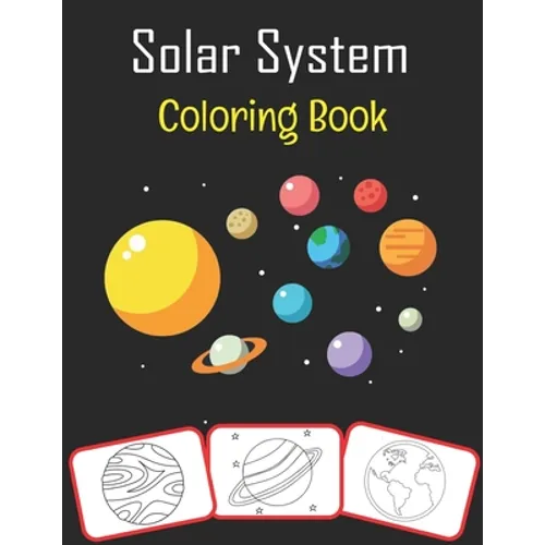 Solar System Coloring Book: Color and learn with fun. Solar System pictures, coloring and learning book with fun for kids (70 Pages, at least 35 S