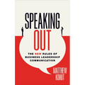 Speaking Out: The New Rules of Business Leadership Communication