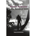 Living with Marfan Syndrome: In the Hands of GOD