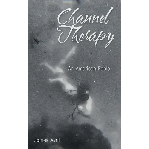 Channel Therapy: An American Fable