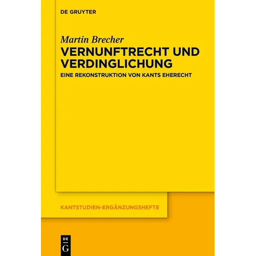 Vernunftrecht Und Verdinglichung: Eine Rekonstruktion Von Kants Eherecht