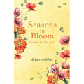 seasons in bloom: poetry for the soul