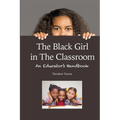 The Black Girl in the Classroom
