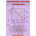 My Search Word Puzzle Book: All Things Sport
